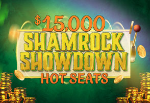$15,000 Shamrock Showdown Hot Seats